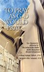 To Pray As G-d Would Pray
